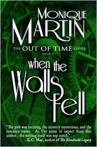 When the Walls Fell (Out of Time #2) - Monique Martin