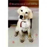 Marley and Me: Life and Love With the World's Worst Dog - John Grogan