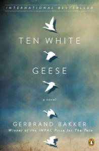 Ten White Geese - Gerbrand Bakker