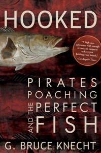 Hooked: Pirates, Poaching, and the Perfect Fish - G. Bruce  Knecht