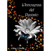 L'Innocenza del Peccato (Trilogia del Peccato, #2) - Liliana Marchesi