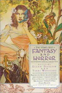 The Year's Best Fantasy and Horror: Fourteenth Annual Collection - Harlan Ellison, Tanith Lee, Bret Lott, Jane Yolen, Ellen Datlow, Charles de Lint, Susanna Clarke, Carol Ann Duffy, Kathe Koja, Ramsey Campbell, Kelly Link, Nalo Hopkinson, Elizabeth Engstrom, Jack Dann, Jonathan Carroll, Terry Dowling, Edward Bryant, Terri Windling, Louise