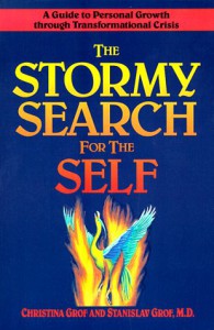 The Stormy Search for the Self: A Guide to Personal Growth through Transformational Crisis - Christina Grof;Stanislav Grof
