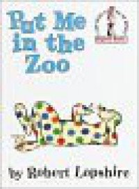 Put Me in the Zoo - Robert Lopshire