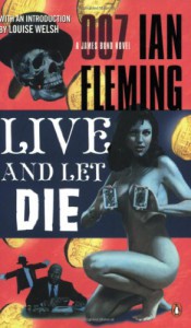 Live and Let Die (James Bond, #2) - Ian Fleming, Louise Welsh