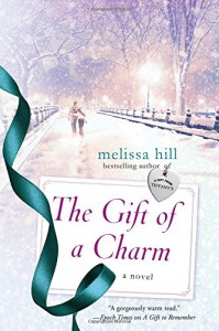 The Gift of a Charm: A Novel - Melissa Hill