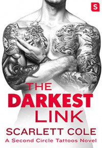 The Darkest Link (Second Circle Tattoos) - Scarlett Cole