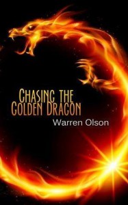 Chasing the Golden Dragon - Warren Olson