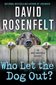 Who Let the Dog Out? (An Andy Carpenter Novel) - David Rosenfelt