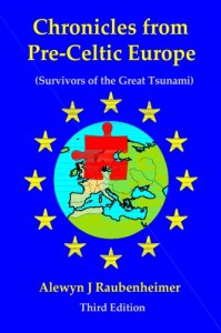 Chronicles from pre-Celtic Europe: (Survivors of the Great Tsunami) - Alewyn J Raubenheimer