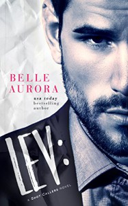 Lev: a Shot Callers novel - Belle Aurora, LM Creations, Hot Tree Editing