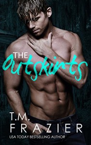 The Outskirts - T.M. Frazier