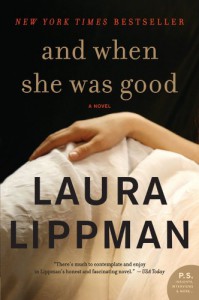 And When She Was Good: A Novel - Laura Lippman