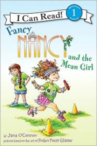 Fancy Nancy and the Mean Girl - Jane O'Connor, Robin Preiss Glasser, Ted Enik