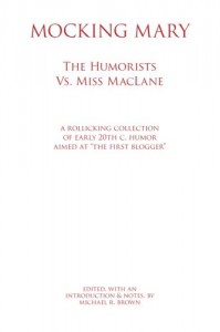 Mocking Mary: The Humorists Vs. Miss MacLane - Michael  R. Brown, Michael R. Brown, Michael R. Brown