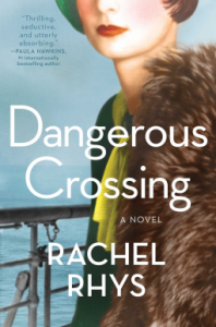 Dangerous Crossing: A Novel - Rachel Rhys