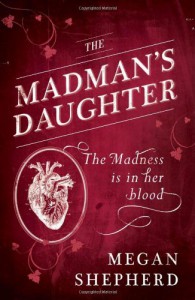 The Madman's Daughter (The Madman's Daughter, #1) - Megan Shepherd