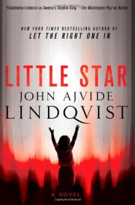 Little Star: A Novel - John Ajvide Lindqvist