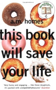 This Book Will Save Your Life - A.M. Homes