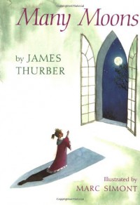 Many Moons (A Harcourt Brace contemporary classic) - James Thurber, Marc Simont