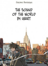 THE SOUND OF THE WORLD BY HEART - Giacomo Bevilacqua
