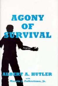 The Agony of Survival - Albert Hutler