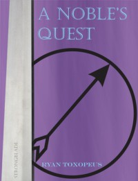 A Noble's Quest - Ryan Toxopeus