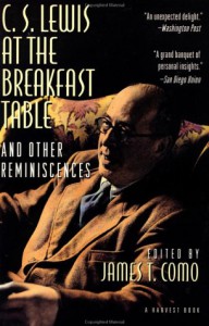 C. S. Lewis at the Breakfast Table and Other Reminiscences: New Edition - James T. Como