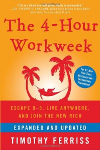 The 4-Hour Workweek: Escape 9-5, Live Anywhere, and Join the New Rich (Expanded and Updated) - Timothy Ferriss