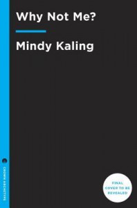 Why Not Me? - Mindy Kaling