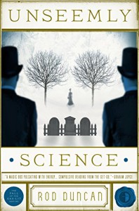 Unseemly Science (The Fall of the Gas-Lit Empire Book 2) - Rod Duncan