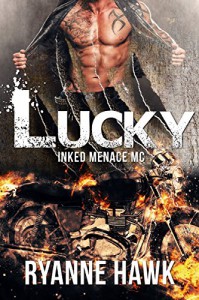 Lucky (Inked Menace MC #1): Shifter Biker Club - Ryanne Hawk