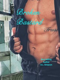 Broken Bastard (Broken Series Book 1) - A.L. Simpson