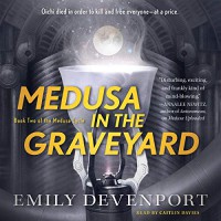 Medusa in the Graveyard - Emily Devenport, Caitlin   Davies