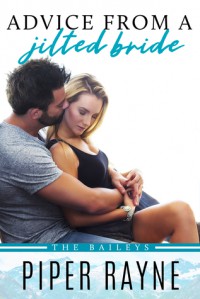 Advice from a Jilted Bride (The Baileys #2) - Piper Rayne