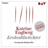 Krokodilwächter - Katrine Engberg, Dietmar Bär