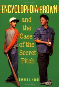 Encyclopedia Brown and the Case of the Secret Pitch - Donald J. Sobol, Leonard W. Shortall