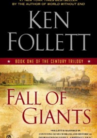 Fall of Giants: Book One of the Century Trilogy - Ken Follett