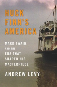 Been There Before: What Mark Twain and Huck Finn Really Teach Us About Race, Children, and America - Andrew Levy