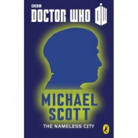 The Nameless City (Doctor Who 50th Anniversary E-Shorts, #2) - Michael Scott