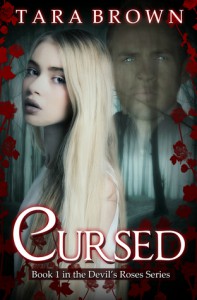 Cursed (The Devil's Roses, #1) - Tara Brown