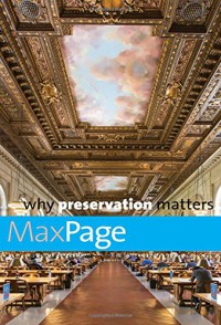 Why Preservation Matters (Why X Matters Series) - Max Page