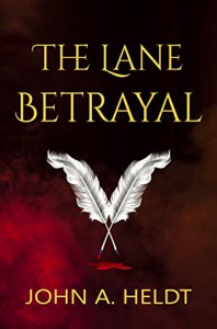 The Lane Betrayal - John A. Heldt