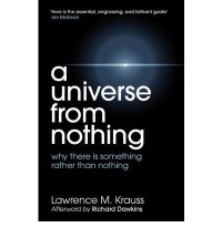 A Universe from Nothing - Lawrence M. Krauss, Richard Dawkins