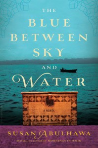 The Blue Between Sky and Water - Susan Abulhawa