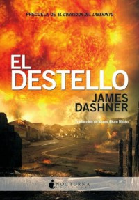 El destello - James Dashner, Noemí Risco Mateo