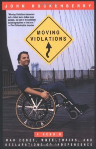 Moving Violations: War Zones, Wheelchairs, and Declarations of Independence - John Hockenberry