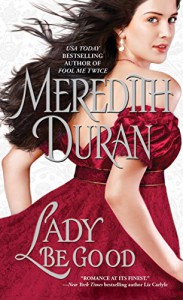 Lady Be Good (Rules for the Reckless) - Meredith Duran
