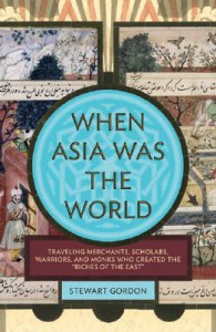 When Asia Was the World - Stewart Gordon