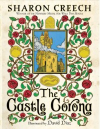 The Castle Corona - Sharon Creech, David Diaz